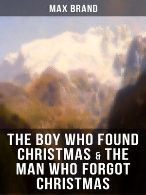 cover image of THE BOY WHO FOUND CHRISTMAS & THE MAN WHO FORGOT CHRISTMAS